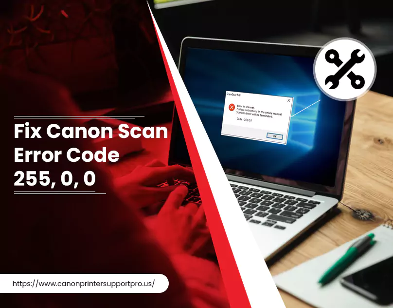 Fix Canon Scan Error Code 255, 0, 0