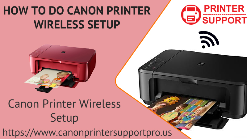 How To Do Canon Printer Wireless Setup Canon Printer Support
