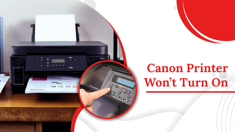 How do Fix My Canon Printer it won't turn on?canon printer support
